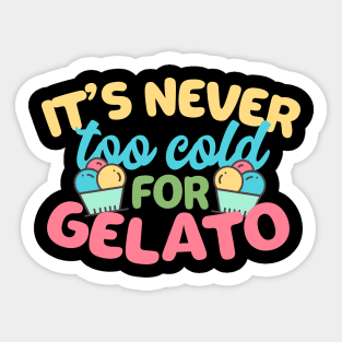 It's Never Too Cold For Gelato Sticker